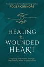 "Healing the Wounded Heart" von Roger Connors. Text: "Forgiving One Another Through the Enabling Power of Jesus Christ." Oben ein stilisiertes Herz.