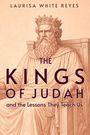 "Laurisa White Reyes. The Kings of Judah and the Lessons They Teach Us." Illustration eines bärtigen Königs mit Krone.