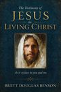 Titel: "The Testimony of Jesus the Living Christ". Unten der Name Brett Douglas Benson. Dazwischen ein Porträt von Jesus.