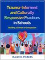 Isaiah B Pickens: Trauma-Informed and Culturally Responsive Practices in Schools, Buch