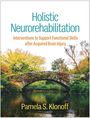 Pamela S Klonoff: Holistic Neurorehabilitation, Buch