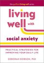 Deborah Dobson: Living Well with Social Anxiety, Buch