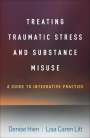 Denise Hien: Treating Traumatic Stress and Substance Misuse, Buch