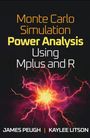 James Peugh: Monte Carlo Simulation Power Analysis Using Mplus and R, Buch