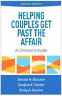 "Helping Couples Get Past the Affair: A Clinician’s Guide, Second Edition. Autoren: Donald H. Baucom, Douglas K. Snyder, Emily A. Carrino."