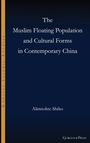 Alimtohte Shiho: The Muslim Floating Population and Cultural Forms in Contemporary China, Buch