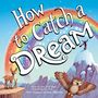 Alice Walstead: How to Catch a Dream, Buch