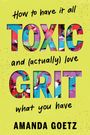 Amanda Goetz: Toxic Grit, Buch