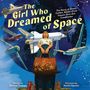 Titel: The Girl Who Dreamed of Space. Illustration eines Mädchens mit Tasche, umgeben von Flugzeugen und einem Raumschiff.