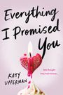 Katy Upperman: Everything I Promised You, Buch