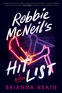 Brianna Heath: Robbie McNeil's Hit List, Buch