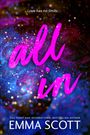 Emma Scott: All In, Buch