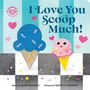 Rose Rossner: I Love You Scoop Much!, Buch