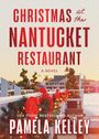 Pamela Kelley: Christmas at the Nantucket Restaurant, Buch