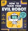 "How to Train Your Evil Robot." Sprechblase: "Nothing will stand in my way!" Illustrativer Roboter mit wütendem Blick.