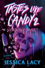 "Tastes Like Candy 2: Viciously Sweet, a slasher novel von Jessica Lacy." Eine Illustration mit einem zerschmetternden lilafarbenen Totenschädel.