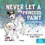 Diane Alber: Never Let a Princess Paint, Buch