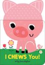 Text: "I CHEWS You! art by Louise Anglicas". Illustration eines fröhlichen rosa Schweins mit Blumen im Hintergrund.