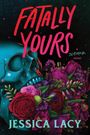 "FATALLY YOURS" in roten Buchstaben, daneben "a slasher novel." Ein türkiser Totenkopf mit buntem Blumengebinde.