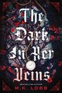 "The Dark In Her Veins" in gotischer Schrift, darunter "Bestselling Author M.K. Lobb". Ein Taschenuhr liegt auf düsteren Zweigen.