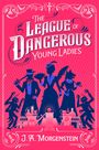 J. A. Morgenstein: The League of Dangerous Young Ladies, Buch