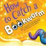 Alice Walstead: How to Catch a Bookworm, Buch