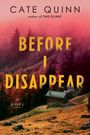 "BEFORE I DISAPPEAR" in großen Buchstaben; darüber "CATE QUINN". Eine Hütte steht in einer herbstlichen Waldlandschaft.