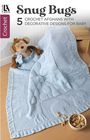 Leisure Arts: Snug Bugs--5 Crochet Afghans with Decorative Designs for Baby, Buch