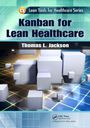 Thomas L. Jackson: Jackson, T: Kanban for Lean Healthcare, Buch