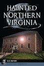 Alex Matsuo: Haunted Northern Virginia, Buch