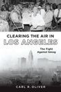 Carl R Oliver: Clearing the Air in Los Angeles, Buch