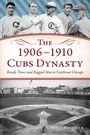 Gary D Santella: The 1906-1910 Cubs Dynasty, Buch
