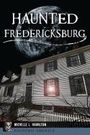 Michelle L Hamilton: Haunted Fredericksburg, Buch