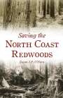 Susan J P O'Hara: Saving the North Coast Redwoods, Buch