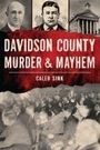 Caleb Sink: Davidson County Murder & Mayhem, Buch