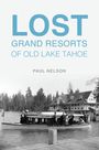 Paul Nelson: Lost Grand Resorts of Old Lake Tahoe, Buch