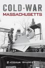 Joshua Shanley: Cold War Massachusetts, Buch