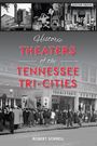 Robert Sorrell: Historic Theaters of the Tennessee Tri-Cities, Buch