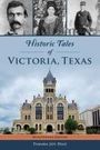 Tamara Joy Diaz: Historic Tales of Victoria, Texas, Buch