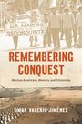 Omar Valerio-Jiménez: Remembering Conquest, Buch