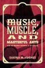 Sakina M Hughes: Music, Muscle, and Masterful Arts, Buch