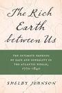 Shelby Johnson: The Rich Earth Between Us, Buch