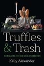 Kelly Alexander: Truffles and Trash, Buch