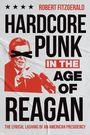 Robert Fitzgerald: Hardcore Punk in the Age of Reagan, Buch