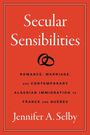 Jennifer A. Selby: Secular Sensibilities, Buch