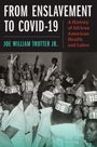 Joe William Trotter Jr: From Enslavement to Covid-19, Buch