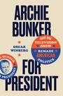 Oscar Winberg: Archie Bunker for President, Buch
