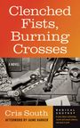 Cris South: Clenched Fists, Burning Crosses, Buch