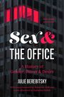 Julie Berebitsky: Sex and the Office, Second Edition, Buch