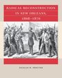 Nicolas W. Proctor: Radical Reconstruction in New Orleans, 1868-1876, Buch